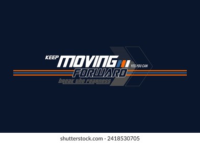 moving forward typography tee shirt design ,vector illustration .	