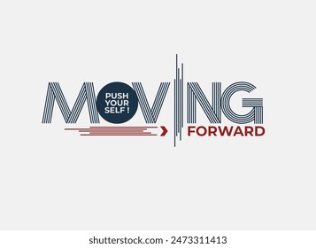 moving forward typography tee shirt design ,vector illustration .	