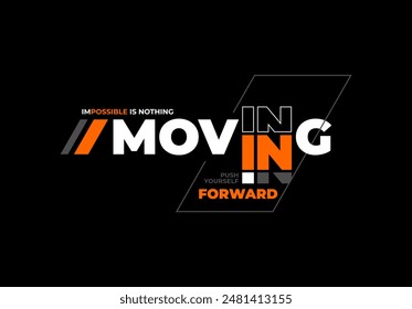 moving forward typography tee shirt design ,vector illustration .	