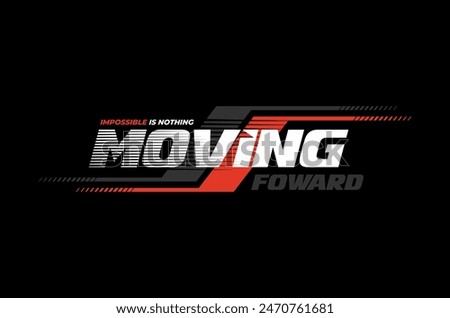 moving forward typography tee shirt design ,vector illustration .	