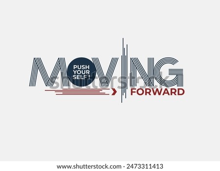 moving forward typography tee shirt design ,vector illustration .	