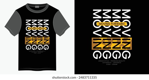 Moving forward typography t-shirt and apparel design, Typography vector t-shirt design for print, Motivational and Inspirational quotes lettering t-shirt illustration design.