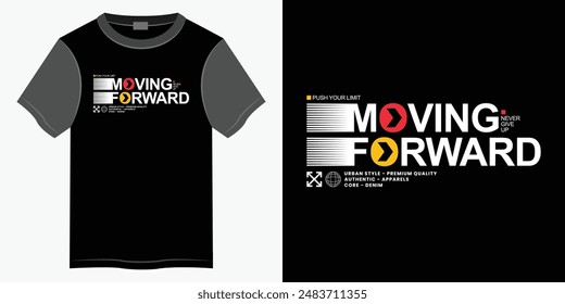 Moving forward typography t-shirt and apparel design, Typography vector t-shirt design for print, Motivational and Inspirational quotes lettering t-shirt illustration design.