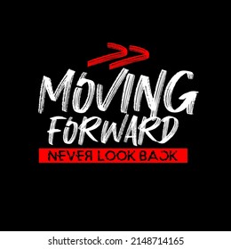 
moving forward  typography t-shirt design
