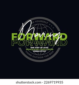 moving forward , vintage stylish motivational quotes typography slogan. 