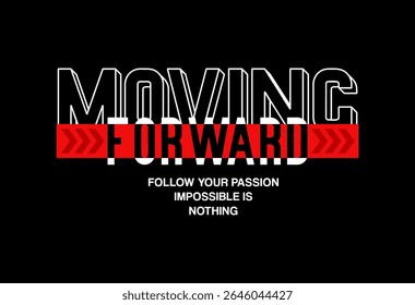 moving forwardmotivational quotes t shirt design graphic vector 
