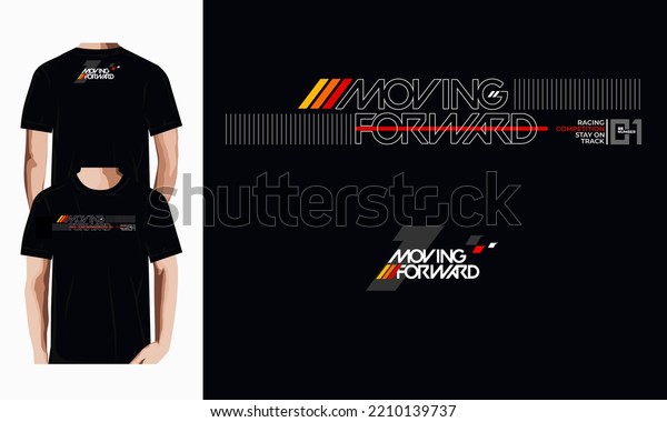 moving forward,stylish typography slogan. abstract\
design vector illustration for print tee shirt, background,\
typography, poster ,etc.\
