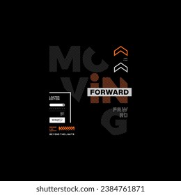 moving forward,typography graphic for t shirt ,poster and etc.