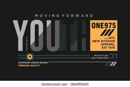 MOVING FORWARD,YOUTH generation, modern and stylish typography slogan. Abstract design with the lines style. Vector print tee shirt, typography, poster. Global swatches.
