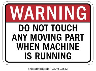 Moving machinery warning sign and labels keep clear of moving parts