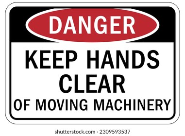 Moving machinery warning sign and labels keep clear of moving parts