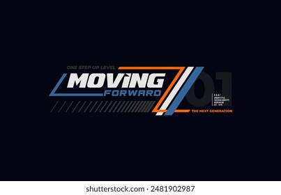 moving  modern quotes typography slogan. for print tee shirt, background, typography, poster and others
