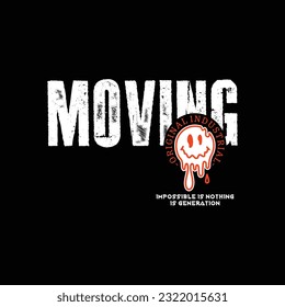 Moving Original Industrial Slogan T-Shirt Vector 