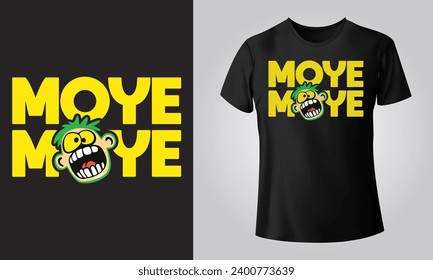 Moye Moye - Typographical Black Background, T-shirt, mug, cap and other print on demand Design, Vector, EPS, JPG