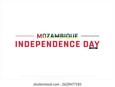 MOZAMBIQUE Independence Day on a white background with flag typography, Vector design of Independence Day of MOZAMBIQUE, Typographic Design of MOZAMBIQUE National Day, Flag typography of MOZAMBIQUE