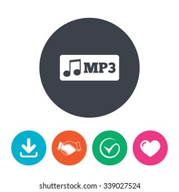 Mp3 music format sign icon. Musical symbol. Download arrow, handshake, tick and heart. Flat circle buttons.