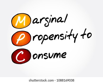 MPC - Marginal Propensity to Consume acronym, business concept background