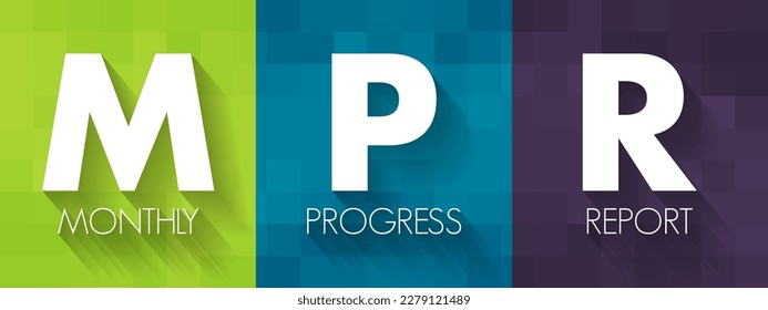 MPR - Informe de progreso mensual significa el informe proporcionado mensualmente para cada proyecto, acrónimo de fondo de concepto de texto