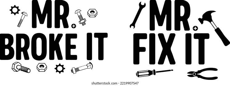 Mr. Fix It and Ms. Broke It Bundle Daddy and Me Cut File Matching Family Dad Quote Girl Shirt Saying eps Silhouette for Cricut