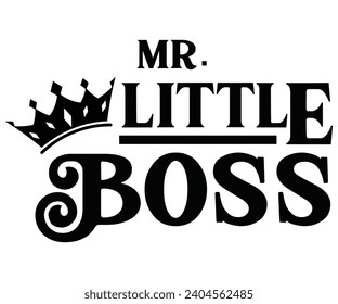 Mr Little Boss Svg,Happy Boss Day svg,Boss Saying Quotes,Boss Day T-shirt,Gift for Boss,Great Jobs,Happy Bosses Day t-shirt,Girl Boss Shirt,Motivational Boss,Cut File,Circut And Silhouette,Commercial  svg