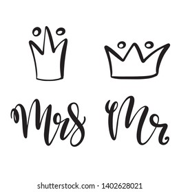 Mr and mrs design for wedding, save the date invitation, greeting card, baby shower poster in hand written calligraphy style with crown image. Lettering vector illustration EPS10.