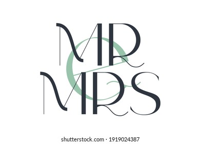 Mr and mrs. Elegance wedding typography. Vector design for for valentine day, birthday card, logo and stamp.