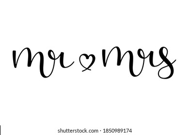 Mr and mrs hand drawn lettering ink in black with a heart shape . isolated on white background. Script calligraphy vector illustration.