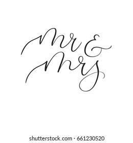 Mr and Mrs hand lettering wedding design for wedding invitation, party, photo overlay or heading, caption, labels, menus. Vector illustration. Modern calligraphy. Isolated on white background