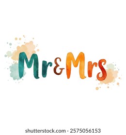 Mr and Mrs hand-lettered in a vibrant watercolor style, with Mr in teal and Mrs in orange, accented by colorful watercolor splatters.