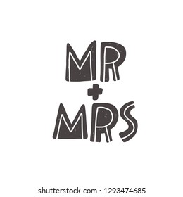 Mr + Mrs. Hand-lettering phrase. Vector illustration. Can be used for bachelorette, sticker, invitation poster, greeting card, party, motivation print, wedding element, romantic quote, tattoo.