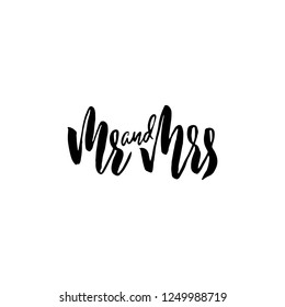 Mr and Mrs. Modern brush pen lettering. Wedding template. Bride and groom card. Vector illustration.