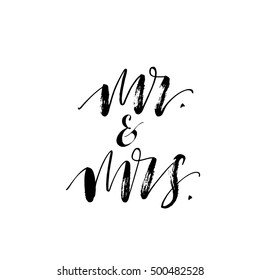 Mr and mrs phrase. Hand drawn wedding lettering. Ink illustration. Modern brush calligraphy. Isolated on white background.