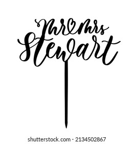 Mr and Mrs Stewart wedding lettering cake topper vector design, holiday calligraphy swirls