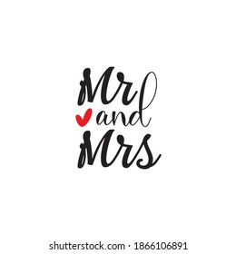 Mr and Mrs- Vector typography. Handwriting romantic lettering. Hand drawn illustration vector. wedding card, romantic valentine's day poster, t-shirt design, mug or other gift.