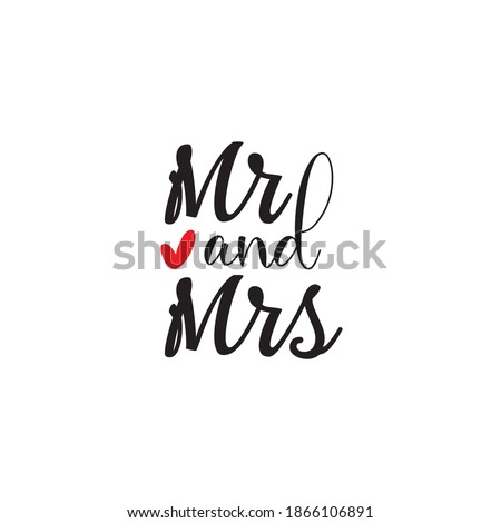 Mr and Mrs- Vector typography. Handwriting romantic lettering. Hand drawn illustration vector. wedding card, romantic valentine's day poster, t-shirt design, mug or other gift.