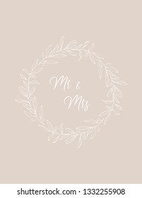 Mr and Mrs Wedding Card,  Delicate Hand Drawn Olive Twigs Isolated on a White Background. Vector White Branch Frame of Round Shape. Retro Style Delicate White Sketched Floral Wreath. 