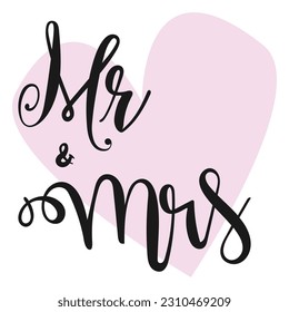 Mr Mrs wedding hand written lettering. Wedding decoration. Mister and mrs for wedding and invitation elements. Traditional wedding words. Isolated on white background. Vector illustration.