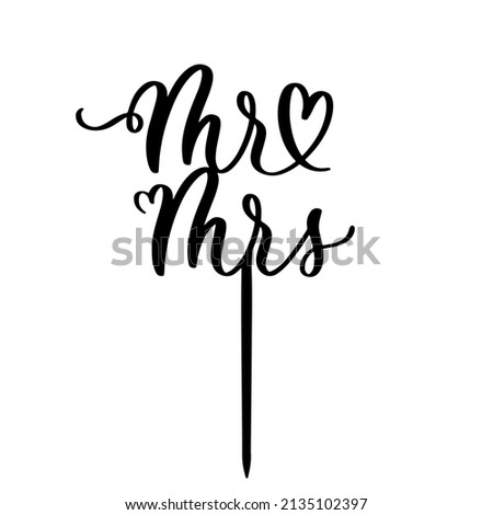 Mr and Mrs wedding lettering cake topper vector design, holiday calligraphy swirls