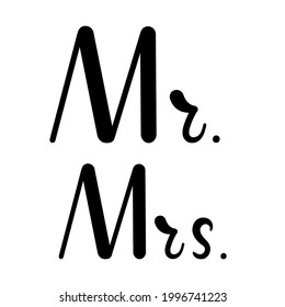 Mr. and Mrs. - wedding lettering design. Simple vector illustration.