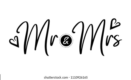 Mr and mrs wedding typography design. Groom and bride marriage quote. Vector lettering phrase.Calligraphy for couple. Love phrase for invitations. 