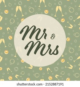 Mr and Mrs wedding typography vector template on a backdrop of champagne glasses, fizzy bubbles.Sage green and gold design with fizzy bubbly celebration drinks and centred script font. For wedding