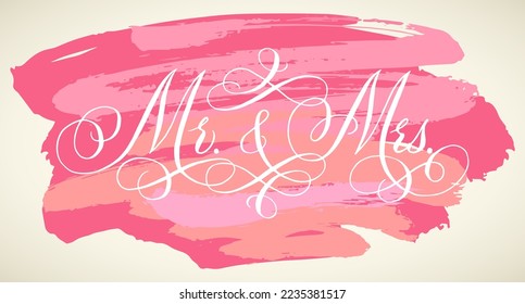 Mr and Mrs wedding words. Hand written vector design element in white over pastel pink brush strokes background. Traditional calligraphy.