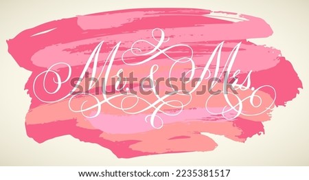 Mr and Mrs wedding words. Hand written vector design element in white over pastel pink brush strokes background. Traditional calligraphy.