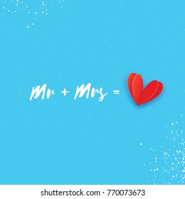 Mr and Mrs words. Mister plus Missis equal love. Paper cut Red heart. Romantic card For wedding invitations design, table decoration, cards, banners. Blue sky background.