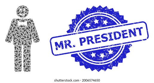 Mr. President scratched seal imitation and vector recursive collage happy mister. Blue stamp seal has Mr. President title inside rosette.