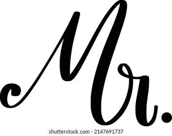 Mr Quotes. Bridal Wedding Lettering Quotes For Printable Poster, Tote Bag, Mugs, T-Shirt Design.