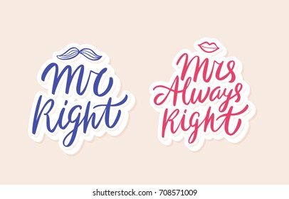 Mr Right, Mrs Always Right. 