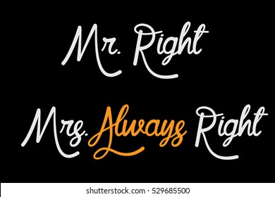 Mr Right, Mrs Always Right Typography Design Template