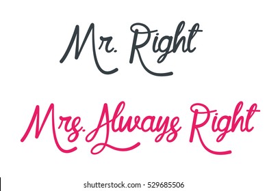 Mr Right, Mrs Always Right Typography Design Template