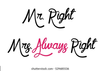 Mr Right, Mrs Always Right Typography Design Template